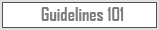 Guidelines 101